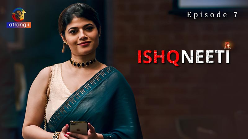 Ishqneeti | Season 01 | Episode 07
